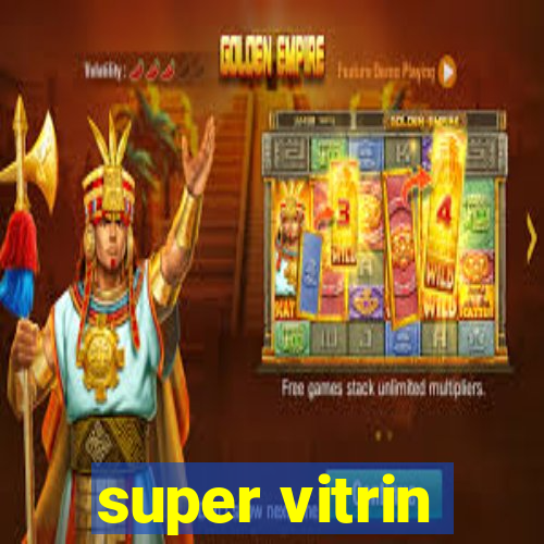 super vitrin